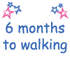 6 months to Walking New (May 2025)